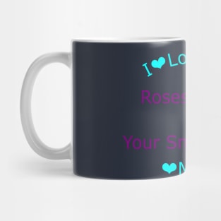 Roses For You  And  Your Smile For Me Mom Mug